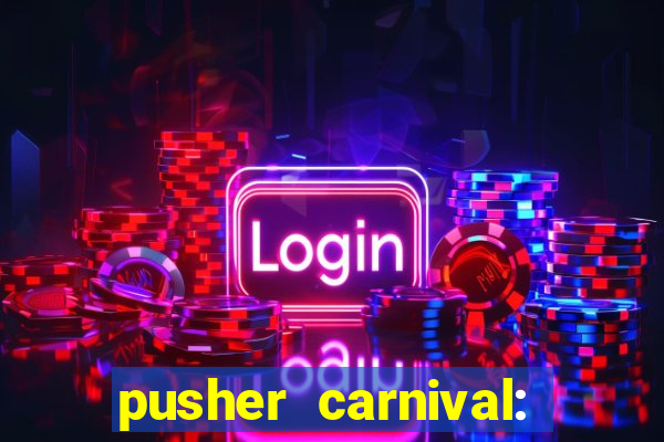 pusher carnival: coin master